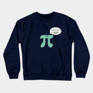 Funny Pi Day - Kawaii Pi Symbol 3.14 - I Could Go On Forever Crewneck Sweatshirt